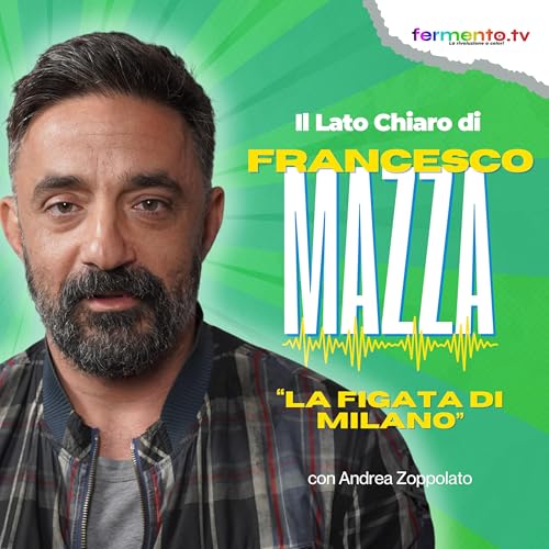 Il lato chiaro di Francesco Mazza