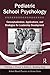 Pediatric School Psychology: Conceptualization, Applications, and Strategies for Leadership Development (School-Based Practice in Action)