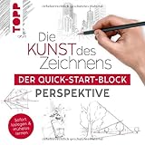 Die Kunst des Zeichnens. Der Quick-Start-Block Perspektive: Sofort loslegen & mühelos lernen - frechverlag 