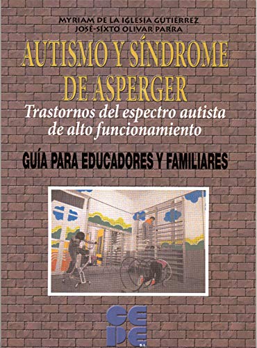 Autismo y Síndrome de Asperger. Trastornos del espectro autista de alto funcionamiento: Trastornos