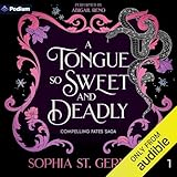  A Tongue So Sweet and Deadly: Compelling Fates Saga, Book 1