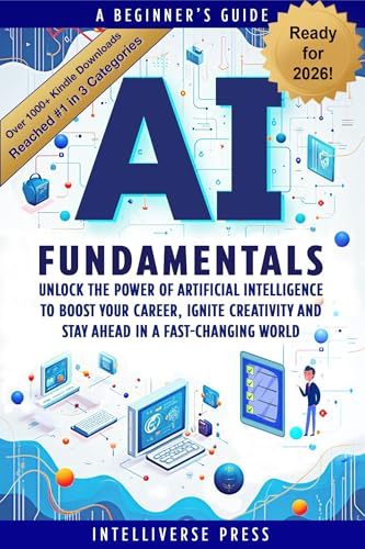 AI Fundamentals - A Beginner’s Guide: Unlock the Power of Artific...