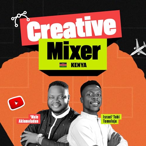 (Kenya Creative Mixer) Collaboration Over Competition & Confidence in your Craft ft 'Wale Akinmoladun