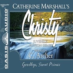 Goodbye, Sweet Prince Audiobook By Catherine Marshall, C. Archer - adaptation cover art