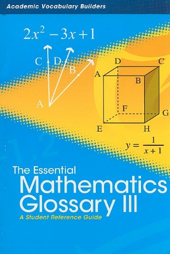 The Essential Mathematics Glossary III: A Student Reference Guide ...