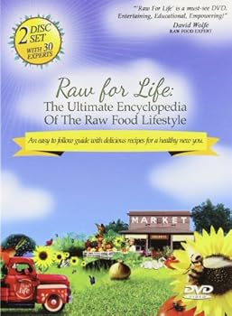 Raw For Life: The Ultimate Encyclopedia of the Raw Food Lifestyle