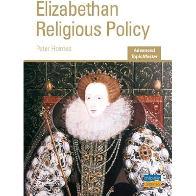 Elizabethan Religious Policy Advanced Topic Master
