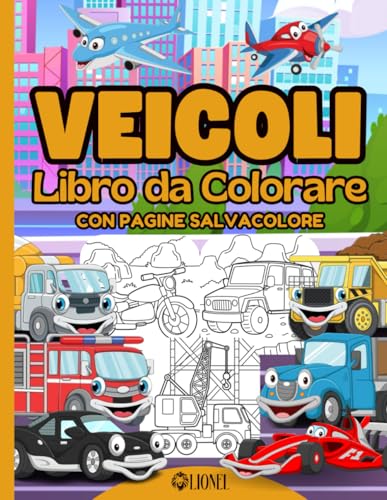 Veicoli - Libro da Colorare - Con Pagine Salvacolore: Divertenti disegni con immagini facili da colorare per bambini - Auto, Moto, Aerei, Elicotteri, ... Navi, Mezzi di Soccorso e molto altro ancora.