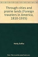 Through Cities and Prairie Lands 0405054599 Book Cover