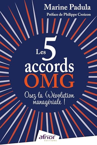 livre Les 5 accords OMG : Osez la (r)évolution managériale !