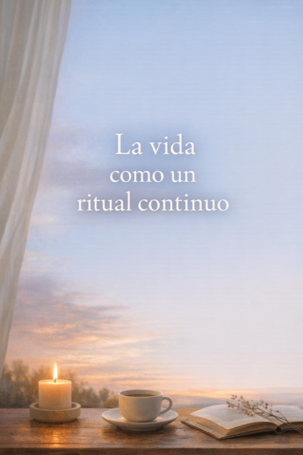 La vida como un ritual continuo