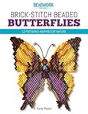 Brick-Stitch Beaded Butterflies: 12 Patterns Inspired By Nature eBook