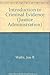 Introduction to Criminal Evidence (Justice Administration)
