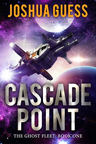 Cascade Point (The Ghost Fleet Book 1)