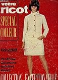  VOTRE TRICOT - N°117 - SPECIAL COULEUR - MODELES AUTOMNE - CROCHET -TRICOT / COLLECTION EXCEPTIONNELLE...