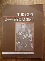 THE GIFT FROM SYRACUSE the History of Gamma Phi Beta Sorority B003GF70AO Book Cover