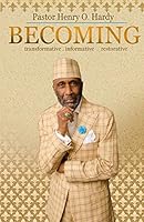 Becoming: Transformative * Informative * Restorative 0991533569 Book Cover