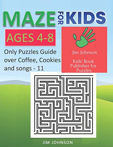 MAZE FOR KIDS AGES 4-8 - ONLY PUZZLES NO ANSWERS GUIDE YOU NEED FOR HAVING FUN ON THE WEEKEND - 11: 100 mazes each of full size A4 page - 8.5x11 inches (Maze books for kids)