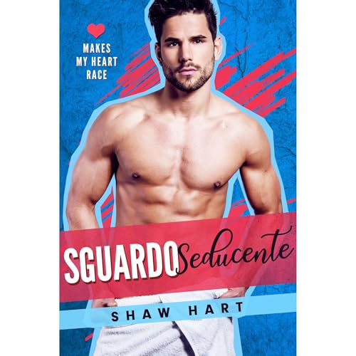Sguardo Seducente Audiobook By Shaw Hart cover art