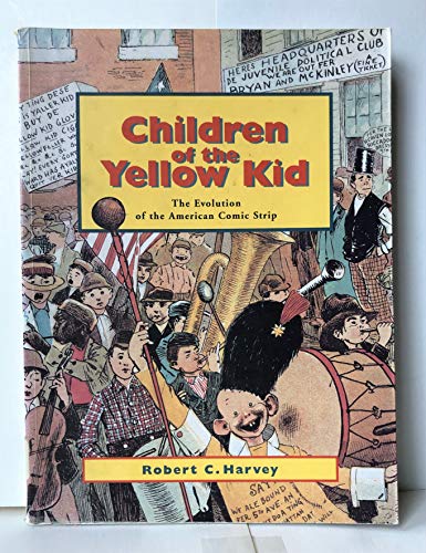 Children of the Yellow Kid: The Evolution of the American Comic S...