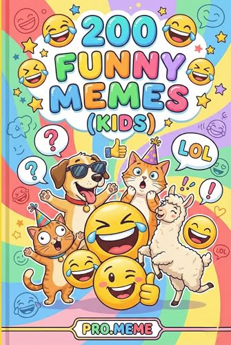 FUNNY MEMES (KIDS): 200 REASONS TO LAUGH TILL YOUR FACE HURTS! (MEMES FUNNY WORLD Book 2) (English Edition)