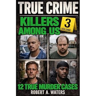 Killers Among Us Volume 3 Audiobook By Robert A. Waters cover art