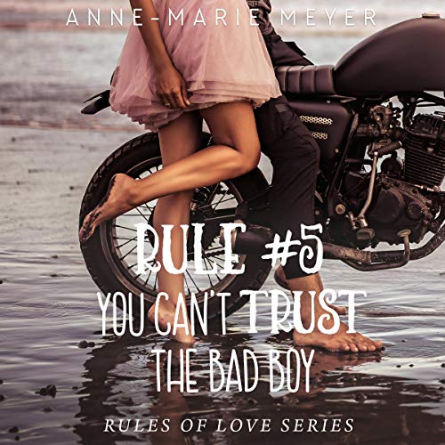 Cover art for Rule #5: You Can't Trust the Bad Boy