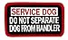 DO NOT SEPARATE DOG FROM HANDLER Service Dog Woven Patch (Small SEW-ON (1.5"x2.5"))
