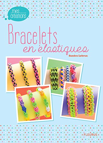 Bracelets en élastiques (Mes Creations)