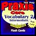 PRAXIS 1 Test Prep Intermediate Vocabulary Review Flashcards--PRAXIS Study Guide Book 2 (Exambusters PRAXIS 1 Study Guide)
