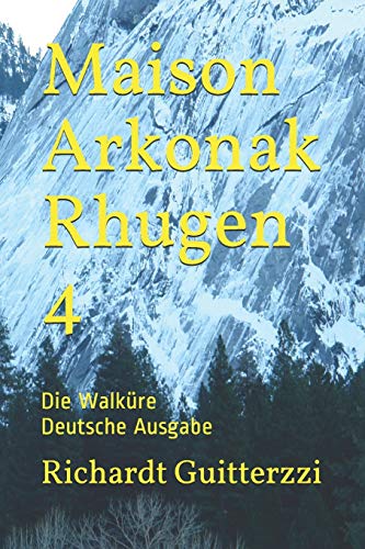 Maison Arkonak Rhugen 4: Die Walküre Deutsche Ausgabe (Maison Arkonak Rhugen Deutsche) (German Edition)