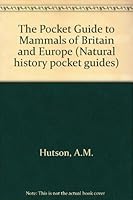 The Pocket Guide to Mammals of Britain and Europe (Natural History Pocket Guides) 1850282242 Book Cover