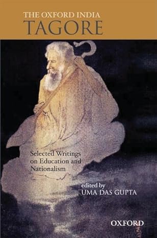 The Oxford India Tagore : Selected Writings On Education And Nationalism