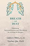 BREATH and DUST: Regulating Gasotransmitters and Microbiota for Asthma & Allergies