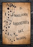  Il Migliore Bandoneonista del Mondo: Quaderno di Musica per Bandoneon  14 pentagrammi  110 Pagine  Grande Formato A4  Copertina vintage  Taccuino di Musica A4 con carta Manoscritta