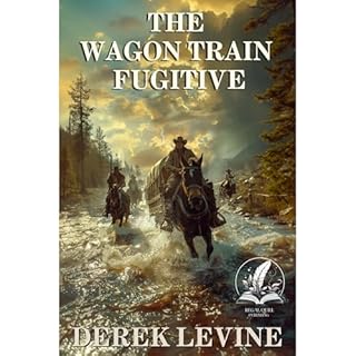The Wagon Train Fugitive Audiolibro Por Derek Levine arte de portada
