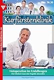  Kurfürstenklinik 30 – Arztroman: Notoperation im Unfallwagen