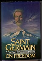 Saint Germain On Freedom: A Prophecy of America's Destiny 0916766292 Book Cover