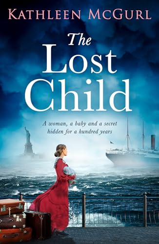 The Lost Child: A captivating historical fiction timeslip drama mystery about the sinking of the Titanic by the author of The Lost Sister, new for 2024