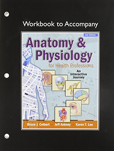 Anatomy and Physiology for Health Professionals, Workbook