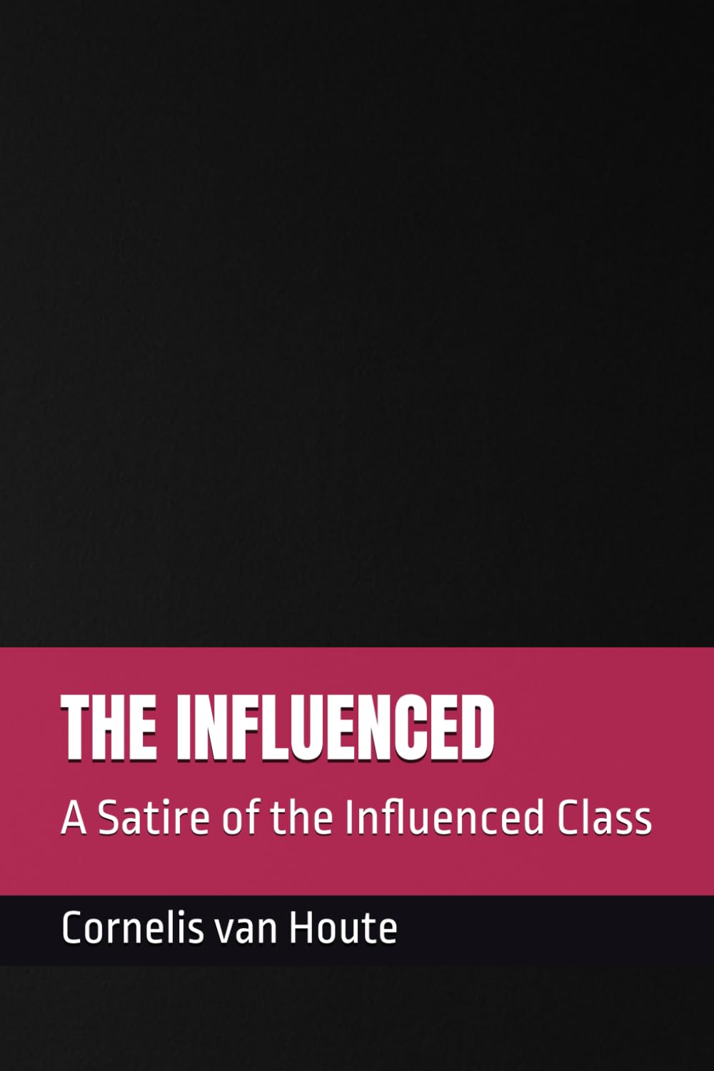 THE INFLUENCED: A Satire of the Influenced Class (The Aspirational States of America)