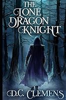 The Lone Dragon Knight 1534917411 Book Cover