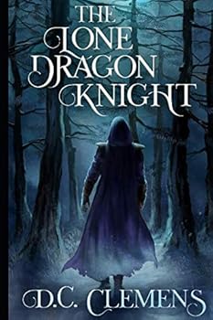 The Lone Dragon Knight - Book #1 of the Dragon Knight
