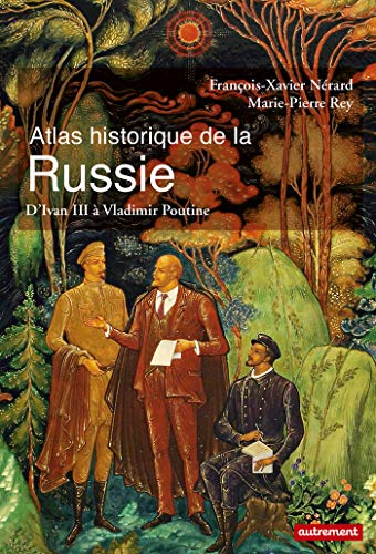 Télécharger Atlas historique de la Russie : D'Ivan III à Vladimir Poutine Francais PDF