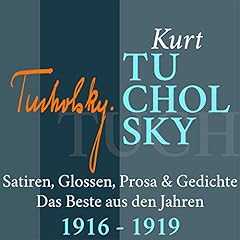 Kurt Tucholsky: Satiren, Glossen, Prosa & Gedichte - Das Beste aus den Jahren 1916-1919 Titelbild