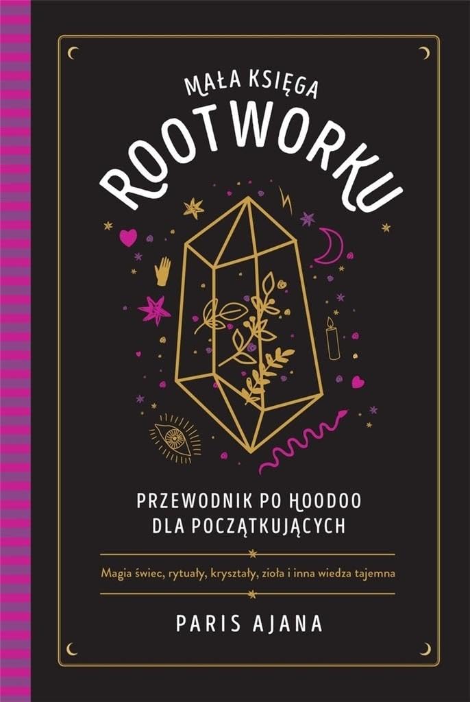 Mała księga rootworku.: Przewodnik po hoodoo dla początkujących