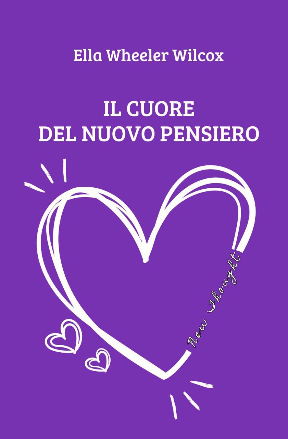 Il cuore del Nuovo Pensiero (New Thought di Giovanna Garbuio)