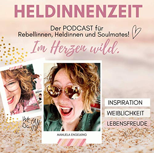 Heldinnenzeit - im Herzen Wild! Mit Manuela Engelking Titelbild