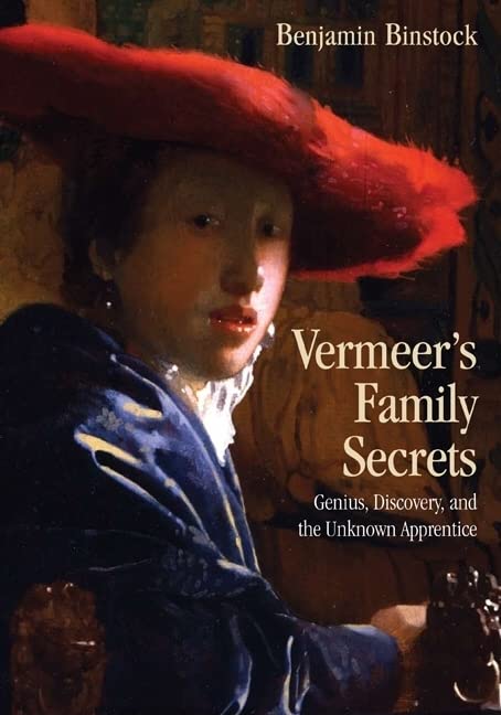 Vermeer's Family Secrets le destin secret d'un génie de la peinture