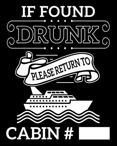 If Found Drunk Please Return To Cabin # ___: Family Cruising Memories Journal, Vacation Planner and Travel Logbook (Cruise Ship Destinations Activity Memory Notebook)